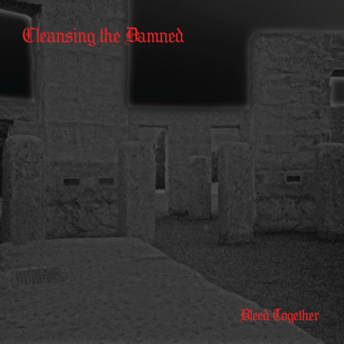 Cleansing The Damned : Bleed Together